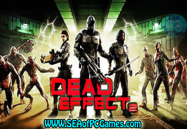 Dead Effect 2 Pre-Installed Repack PC Game Full Setup