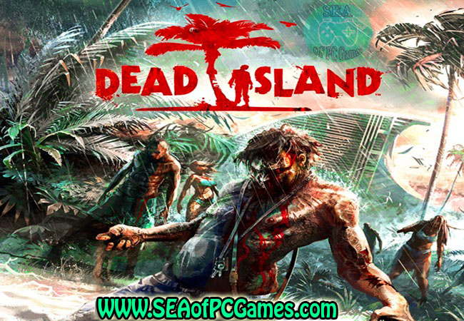 Dead Island 1 Pre-Installed Repack PC Game Full Setup
