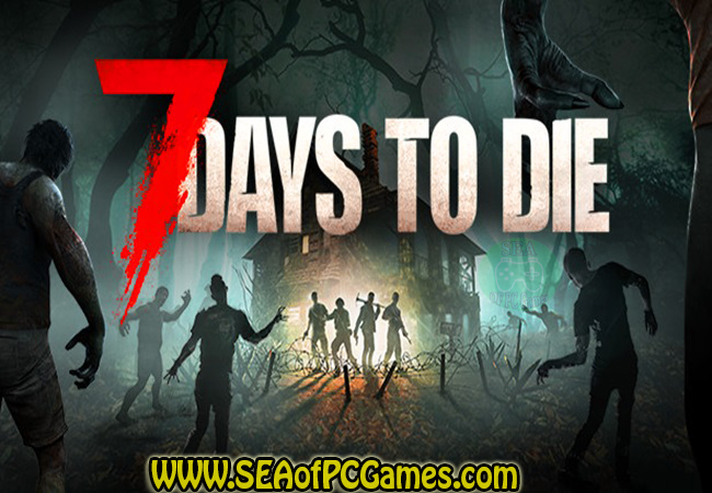 7 Days To Die Pre-Installed Repack PC Game Full Setup