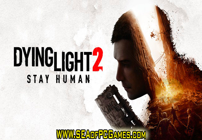 Dying Light 2 Stay Human Pre-Installed Repack PC Game Full Setup