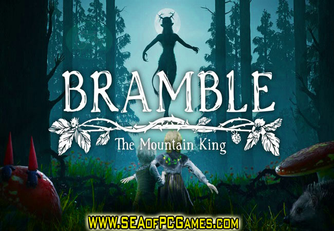 Bramble The Mountain King 1 Pre-Installed Repack PC Game